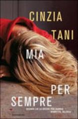 Mia per sempre. Quando lui uccide per rabbia, vendetta, gelosia