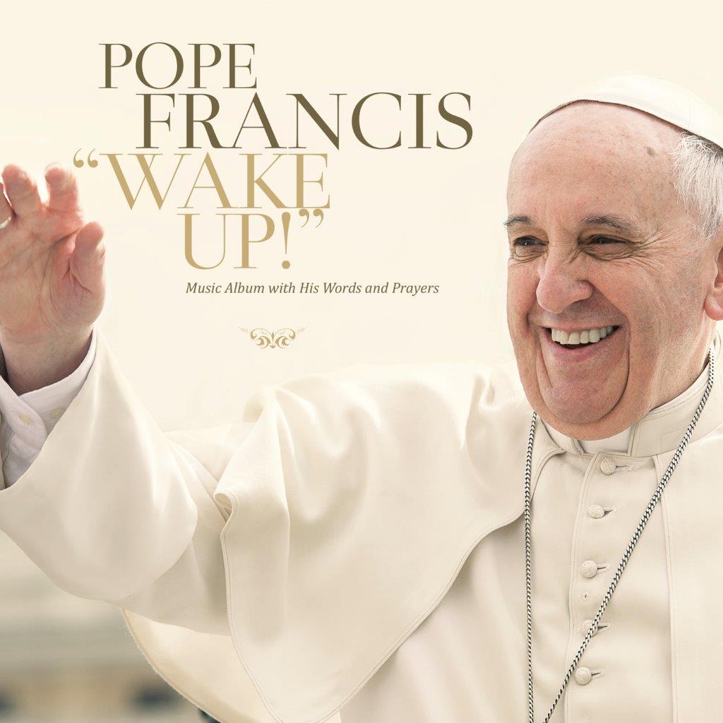 Wake Up - Il disco di Papa Francesco Wake Up - Il disco di Papa Francesco