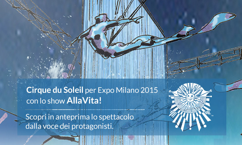 Biglietti spettacolo Cirque Du Soleil Expo 2015
