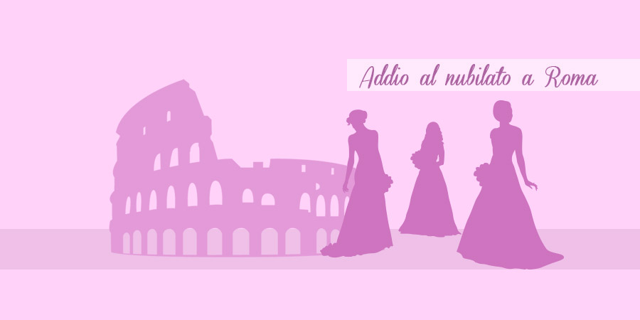 Idee addio al nubilato a Roma
