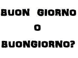 Si scrive buongiorno o buon giorno?