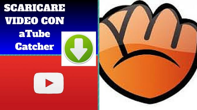Come scaricare video gratis con aTube catcher Come scaricare video gratis con aTube catcher