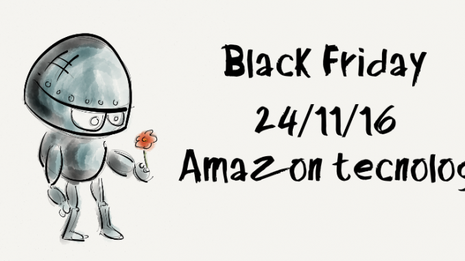 Black Friday: offerta tecnologia del 24 novembre 2016