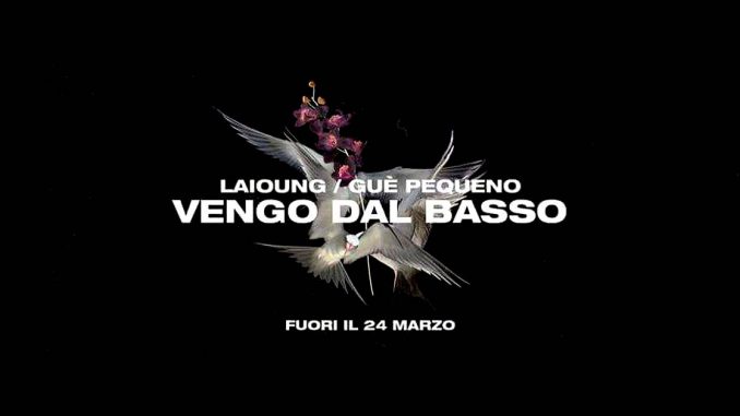 Laioung - Vengo dal basso ft. Guè Pequeno Laioung - Vengo dal basso ft. Guè Pequeno