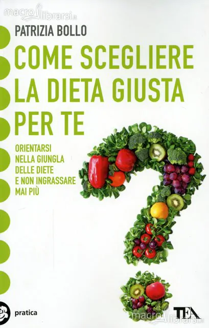 come scegliere la dieta giusta per te libro 60688