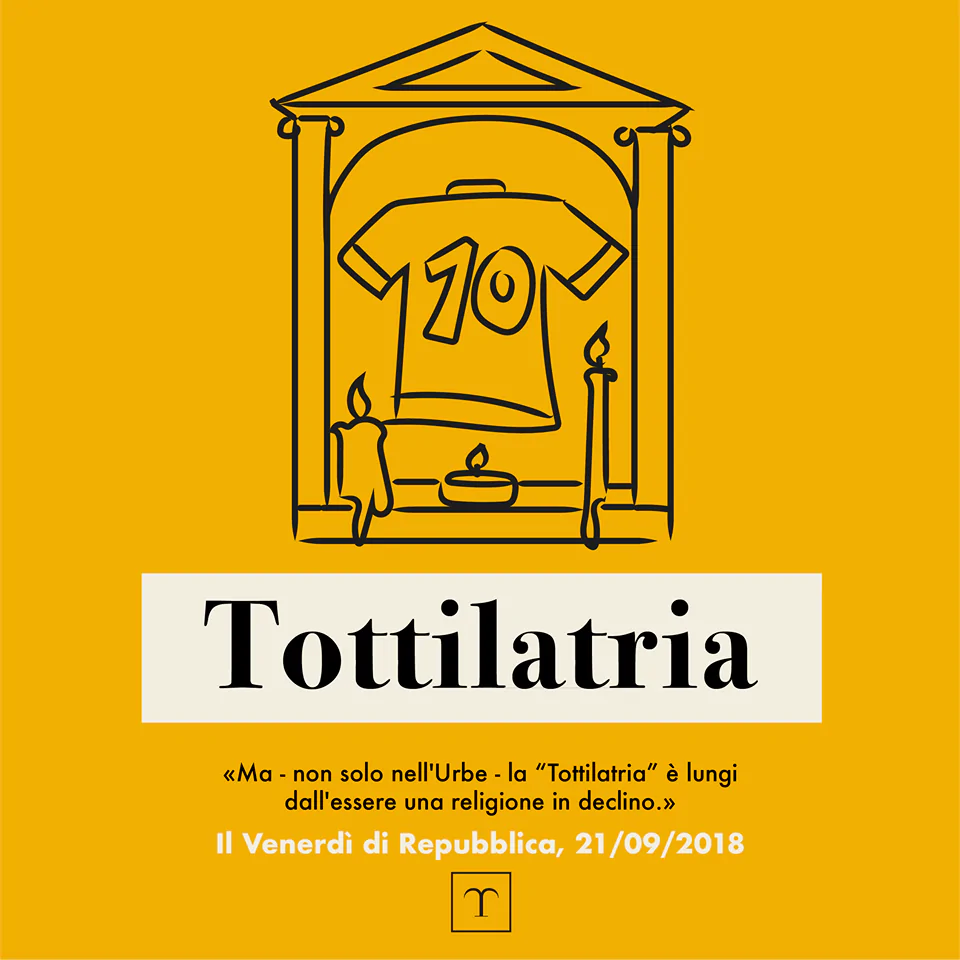 L'amore per Totti in una parola: Tottilatria